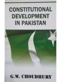 Constitutional Development in Pakistan By G.W. Choudhury