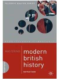 Mastering Modern British History Norman Lowe 4th Edition