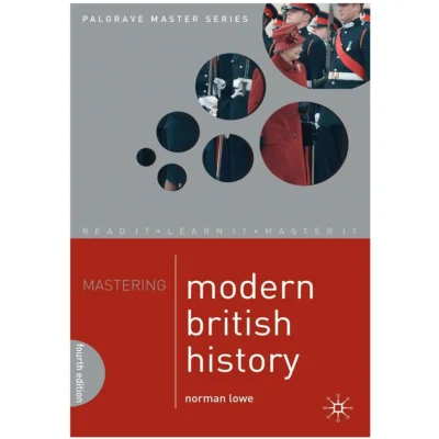 Mastering Modern British History Norman Lowe 4th Edition