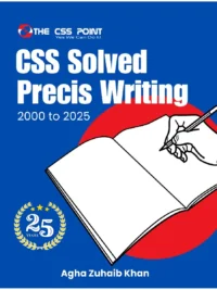 CSS Solved Precis Writing 2000 to 2025 Agha Zuhaib Khan