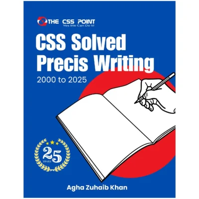 CSS Solved Precis Writing 2000 to 2025 Agha Zuhaib Khan