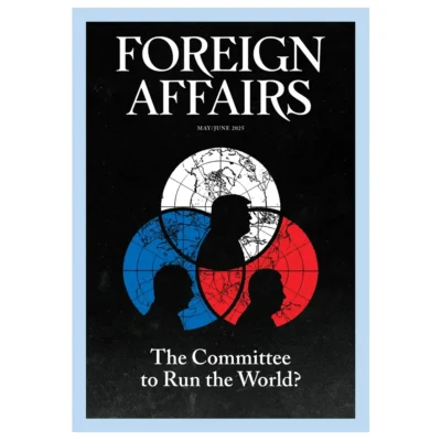 Foreign Affairs May June 2025 Issue