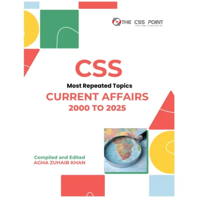 CSS Current Affairs Most Repeated Topics 2000 To 2025 Agha Zuhaib Khan