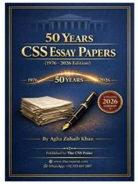 50 Years CSS Essay Papers from 1976-2026 Edition Agha Zuhaib Khan