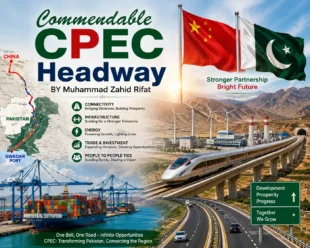 Commendable CPEC Headway BY Muhammad Zahid Rifat
