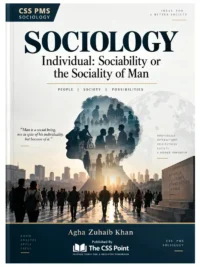 Individual: Sociability or the Sociality of Man By Agha Zuhaib Khan