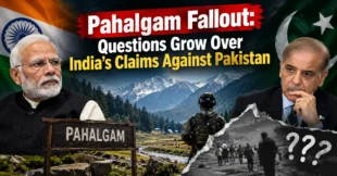 Pahalgam Fallout: Questions Grow Over India’s Claims Against Pakistan