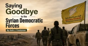 Saying Goodbye to the Syrian Democratic Forces By Seth J. Frantzman
